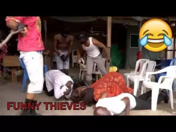 Video: (FUNNY THIEVES)  - Latest 2018 Nigerian Comedy